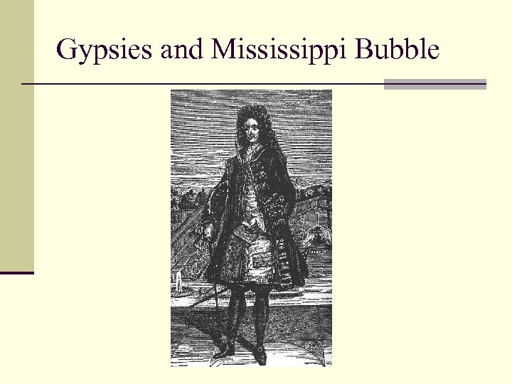 Gypsies and Mississippi Bubble 