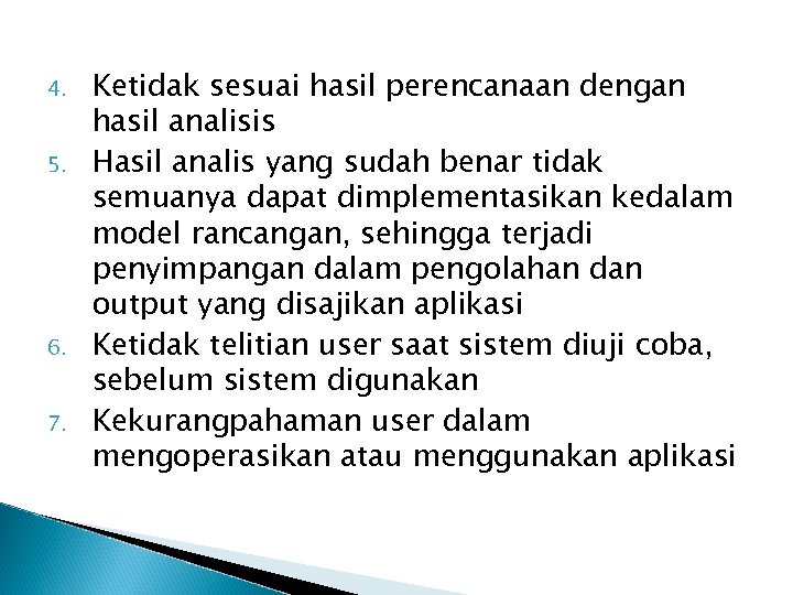 4. 5. 6. 7. Ketidak sesuai hasil perencanaan dengan hasil analisis Hasil analis yang