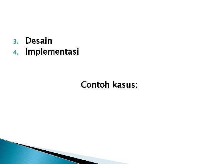 3. 4. Desain Implementasi Contoh kasus: 