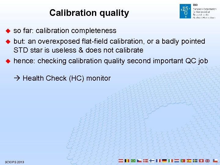 Calibration quality u u u so far: calibration completeness but: an overexposed flat-field calibration,