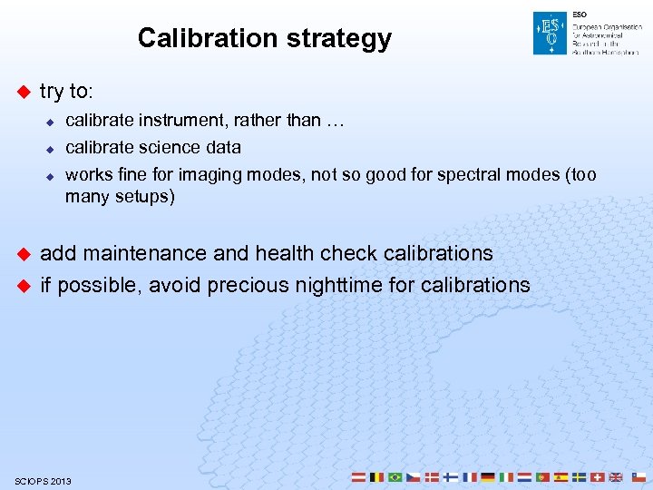 Calibration strategy u try to: u u u calibrate instrument, rather than … calibrate