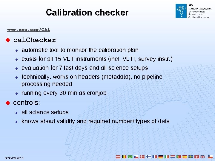 Calibration checker www. eso. org/CAL u cal. Checker: u u u automatic tool to