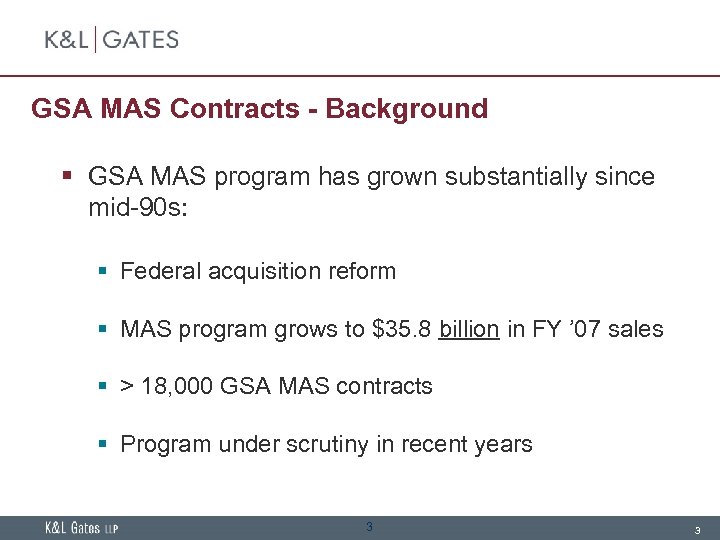 GSA MAS Contracts - Background § GSA MAS program has grown substantially since mid-90