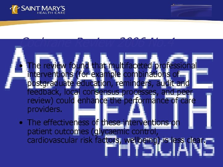 Cochrane Review 2006 No. 4 • The review found that multifaceted professional interventions (for