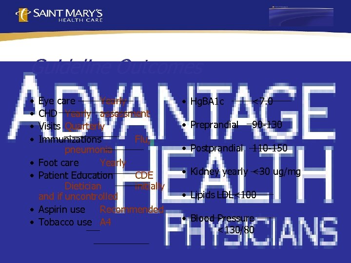 Guideline Outcomes • • Eye care Yearly CHD Yearly assessment Visits Quarterly Immunizations Flu,