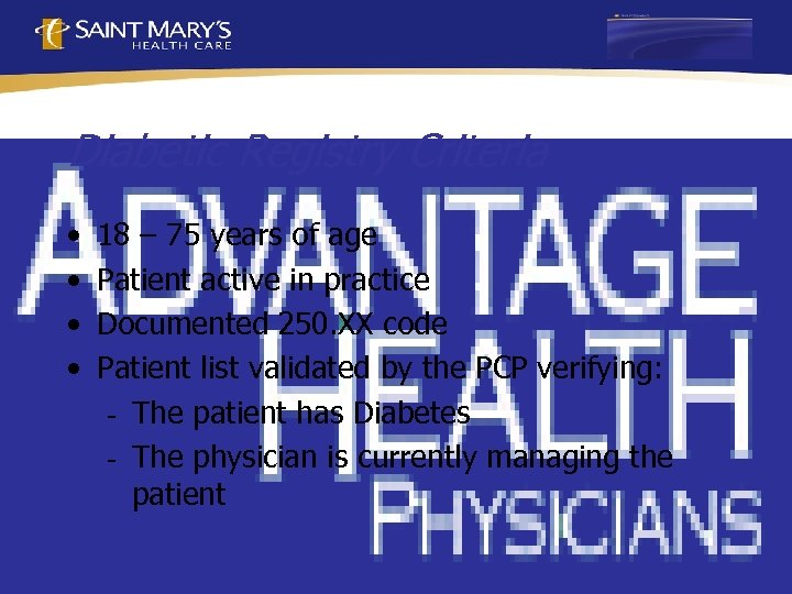 Diabetic Registry Criteria • • 18 – 75 years of age Patient active in