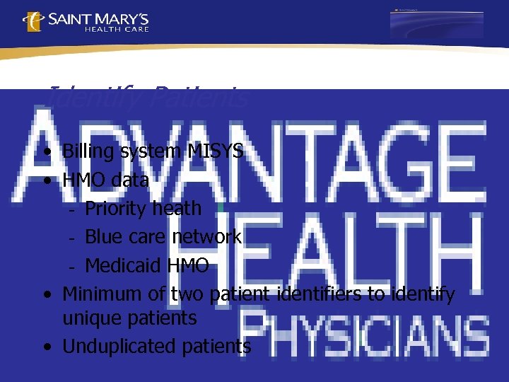 Identify Patients • Billing system MISYS • HMO data - Priority heath - Blue