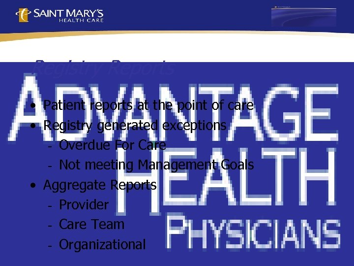 Registry Reports • Patient reports at the point of care • Registry generated exceptions