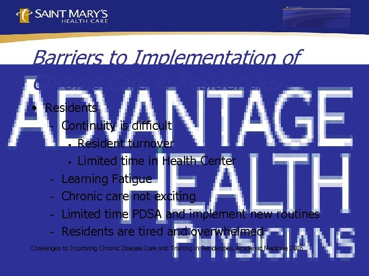 Barriers to Implementation of Chronic Care in Residencies • Residents - Continuity is difficult