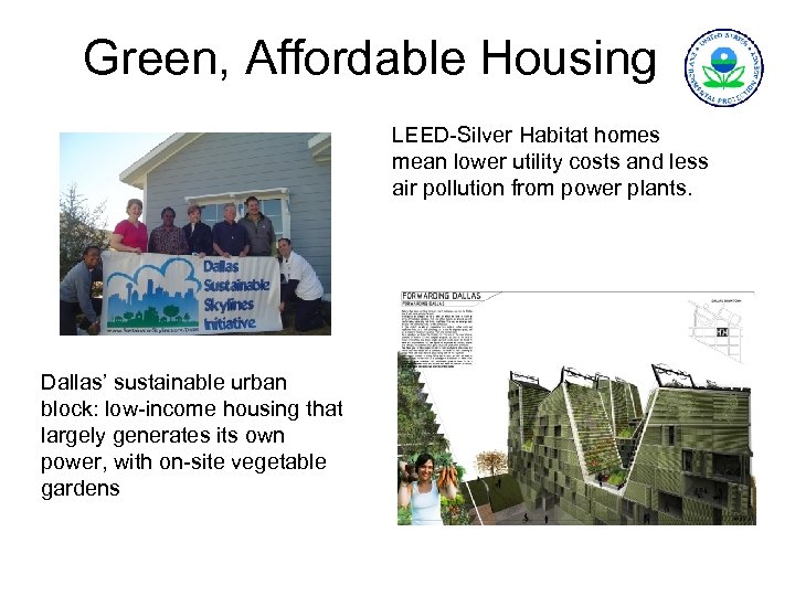 Green, Affordable Housing LEED-Silver Habitat homes mean lower utility costs and less air pollution