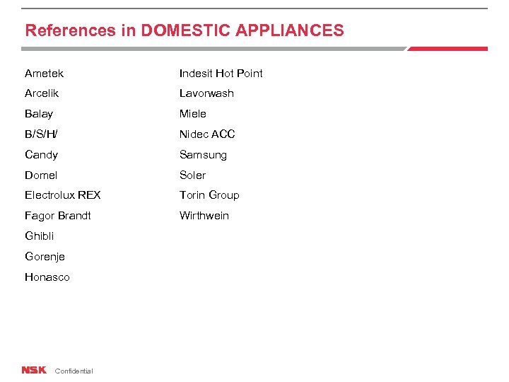 References in DOMESTIC APPLIANCES Ametek Indesit Hot Point Arcelik Lavorwash Balay Miele B/S/H/ Nidec