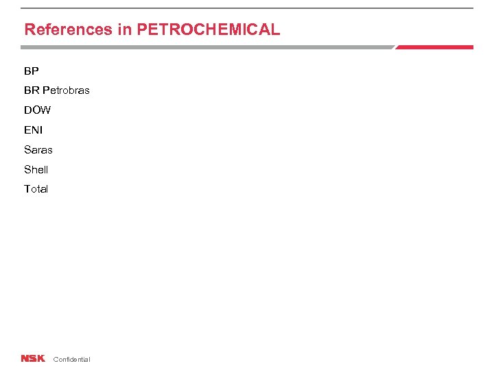 References in PETROCHEMICAL BP BR Petrobras DOW ENI Saras Shell Total Confidential 