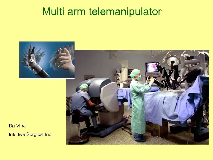 Multi arm telemanipulator Da Vinci Intuitive Surgical Inc 