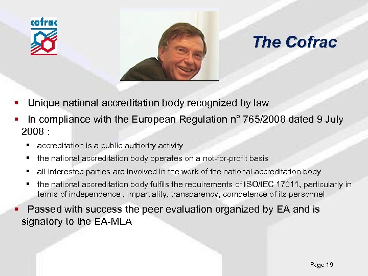 The Cofrac § Unique national accreditation body recognized by law § In compliance with