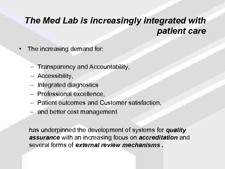 The Med Lab is increasingly integrated with patient care • The increasing demand for: