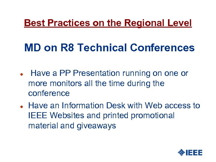Best Practices on the Regional Level MD on R 8 Technical Conferences l l