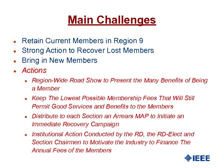 Main Challenges l l Retain Current Members in Region 9 Strong Action to Recover
