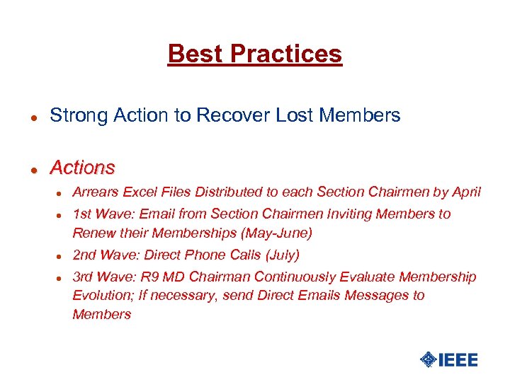 Best Practices l Strong Action to Recover Lost Members l Actions l l Arrears