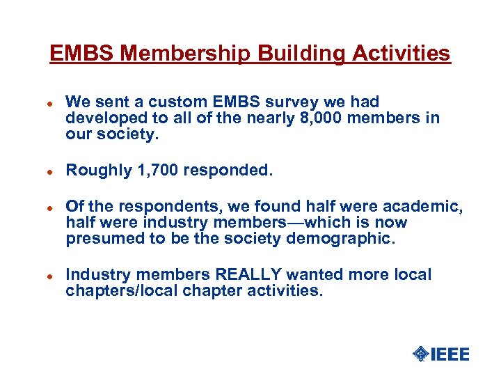 EMBS Membership Building Activities l l We sent a custom EMBS survey we had