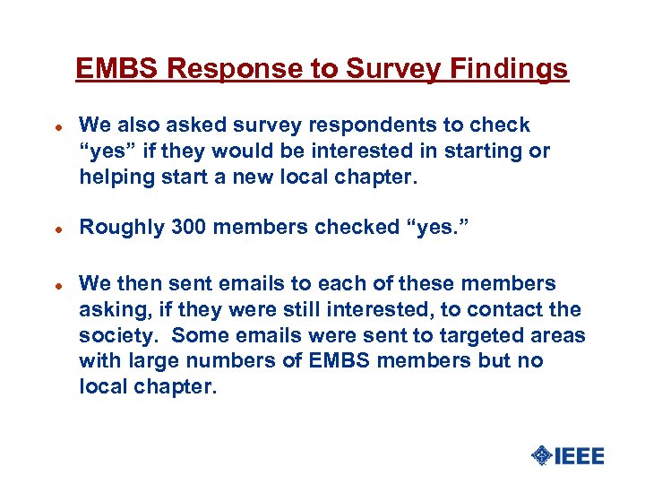 EMBS Response to Survey Findings l l l We also asked survey respondents to