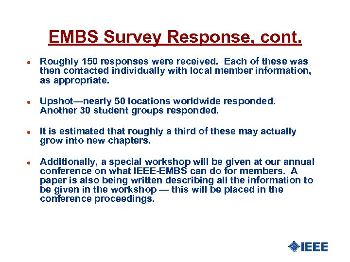 EMBS Survey Response, cont. l l Roughly 150 responses were received. Each of these