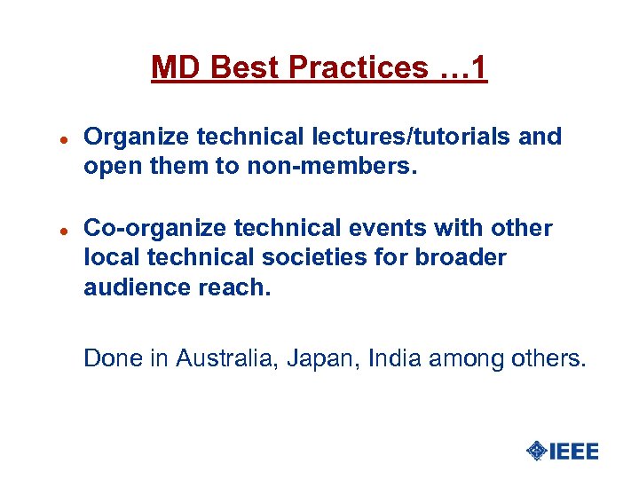 MD Best Practices … 1 l l Organize technical lectures/tutorials and open them to