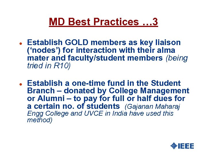 MD Best Practices … 3 l l Establish GOLD members as key liaison (‘nodes’)