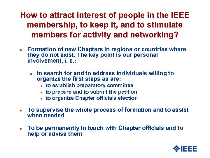How to attract interest of people in the IEEE membership, to keep it, and