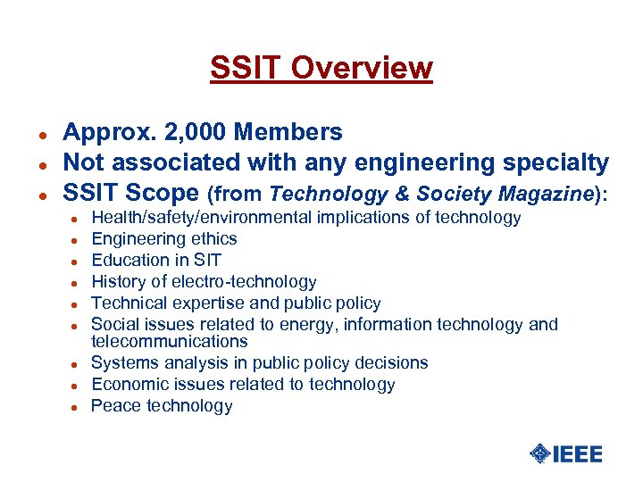 SSIT Overview l l l Approx. 2, 000 Members Not associated with any engineering