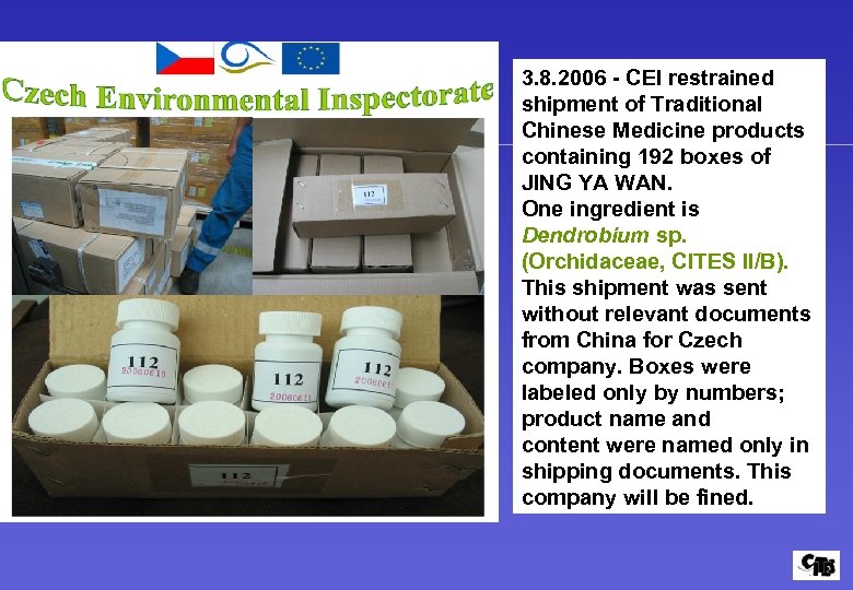 3. 8. 2006 - CEI restrained shipment of Traditional Chinese Medicine products containing 192