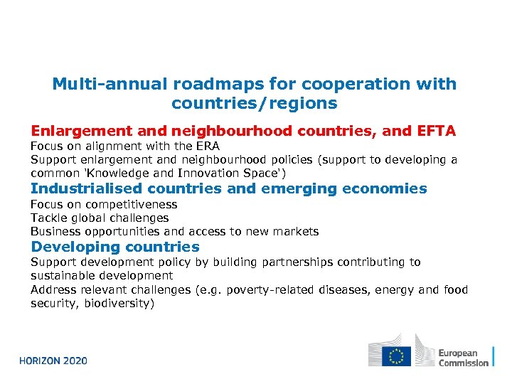 Multi-annual roadmaps for cooperation with countries/regions Enlargement and neighbourhood countries, and EFTA Focus on