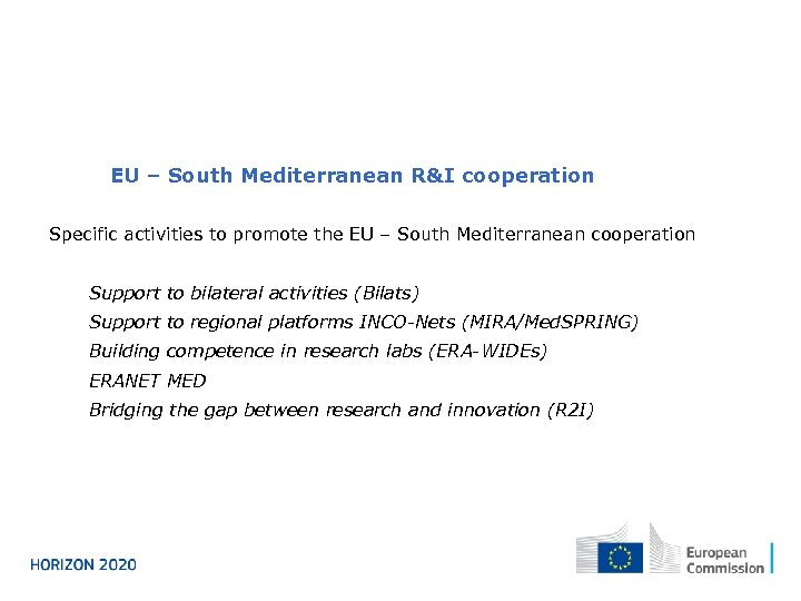 EU – South Mediterranean R&I cooperation Specific activities to promote the EU – South