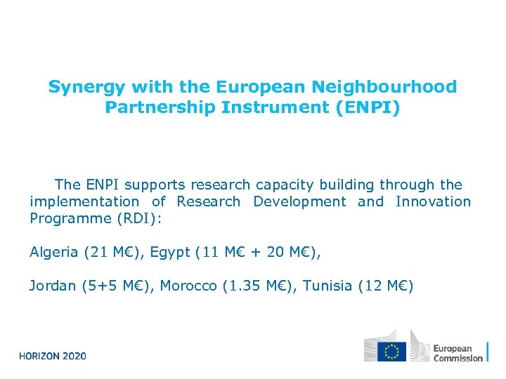 Synergy with the European Neighbourhood Partnership Instrument (ENPI) The ENPI supports research capacity building
