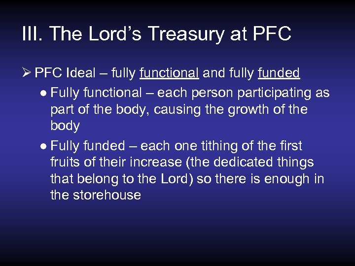 III. The Lord’s Treasury at PFC Ø PFC Ideal – fully functional and fully