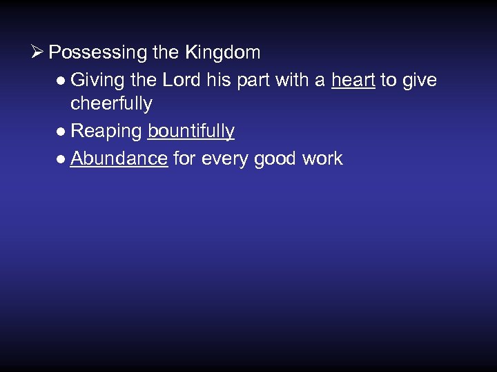 Ø Possessing the Kingdom ● Giving the Lord his part with a heart to