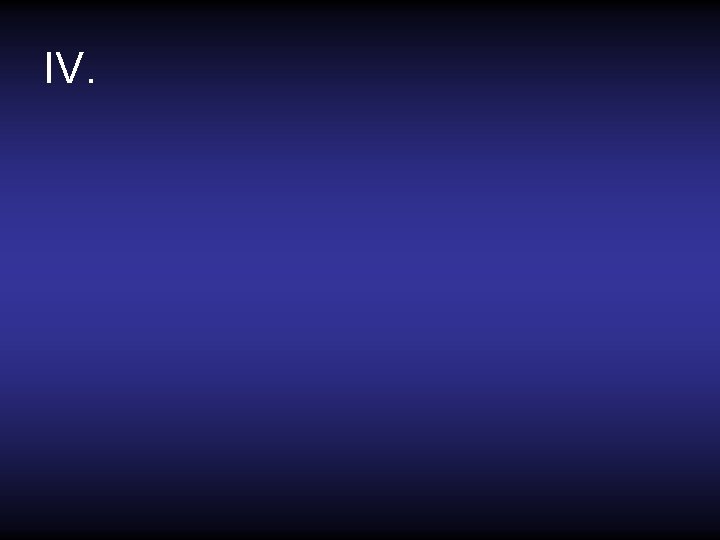 IV. 