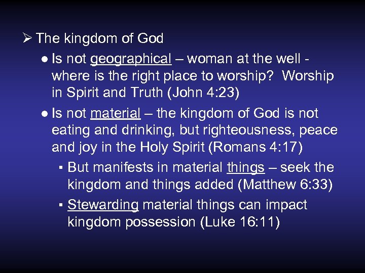 Ø The kingdom of God ● Is not geographical – woman at the well