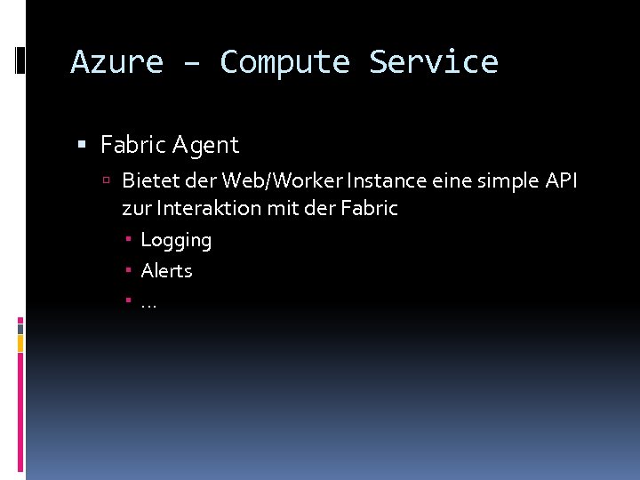 Azure – Compute Service Fabric Agent Bietet der Web/Worker Instance eine simple API zur