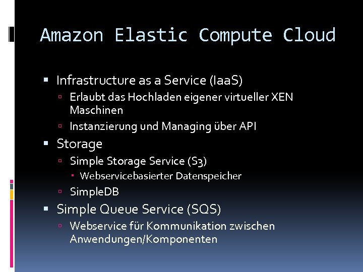 Amazon Elastic Compute Cloud Infrastructure as a Service (Iaa. S) Erlaubt das Hochladen eigener