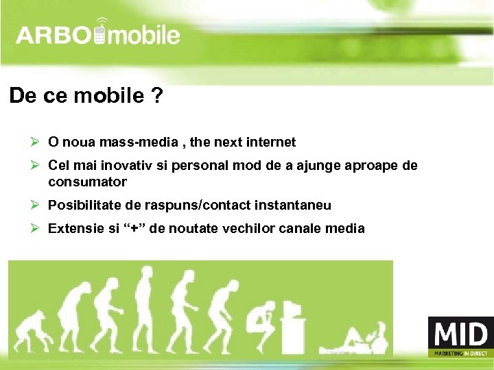 De ce mobile ? Ø O noua mass-media , the next internet Ø Cel