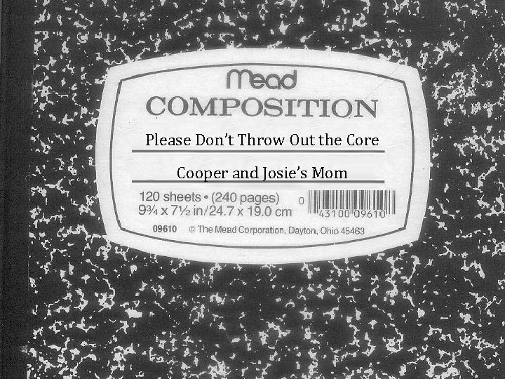 Please Don’t Throw Out the Core Cooper and Josie’s Mom 1 