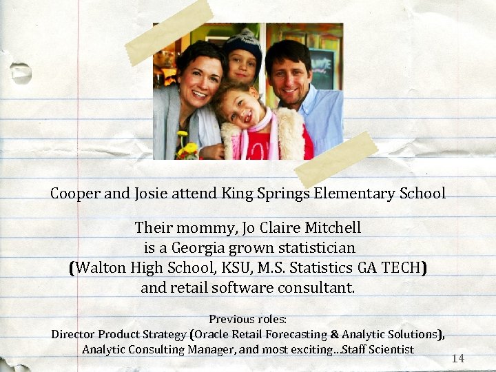 Cooper and Josie attend King Springs Elementary School Their mommy, Jo Claire Mitchell is