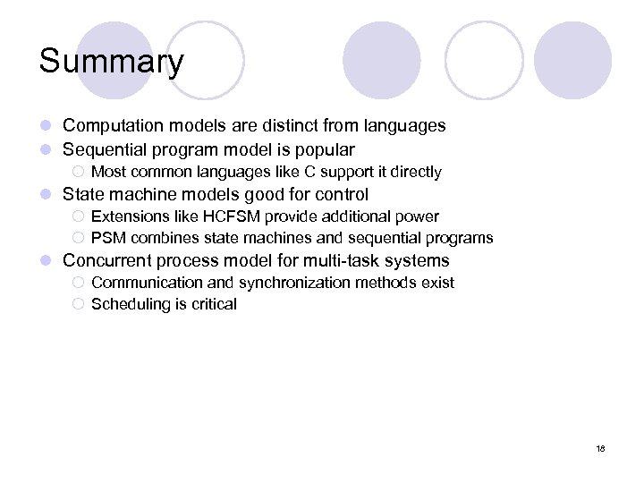 Summary l Computation models are distinct from languages l Sequential program model is popular