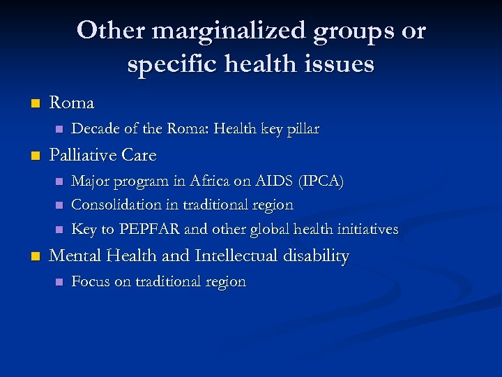 Other marginalized groups or specific health issues n Roma n n Palliative Care n