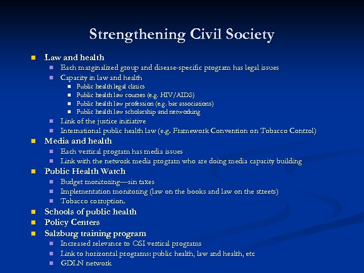 Strengthening Civil Society n Law and health n n Each marginalized group and disease-specific