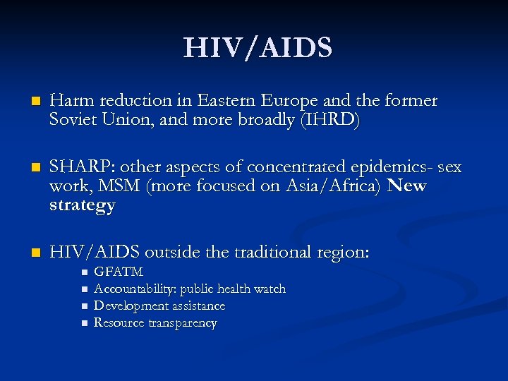 HIV/AIDS n Harm reduction in Eastern Europe and the former Soviet Union, and more