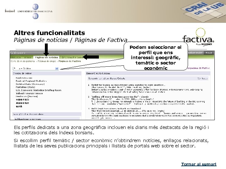 Altres funcionalitats Páginas de notícias / Páginas de Factiva Podem seleccionar el perfil que