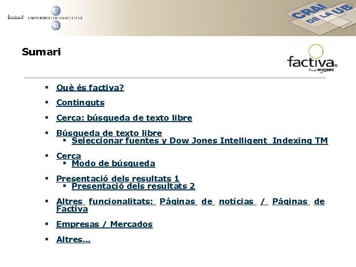 Sumari § Què és factiva? § Continguts § Cerca: búsqueda de texto libre §
