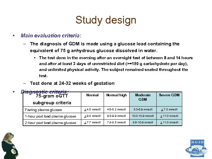 Study design • Main evaluation criteria: – The diagnosis of GDM is made using