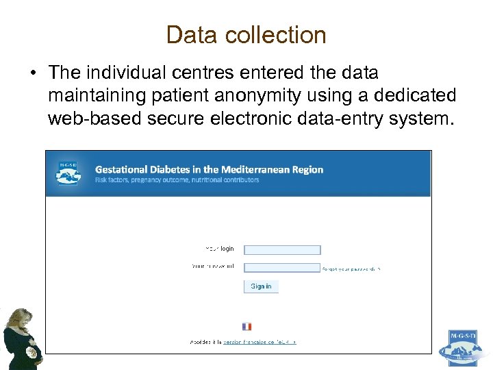 Data collection • The individual centres entered the data maintaining patient anonymity using a